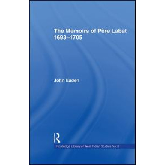 The Memoirs of Pere Labat, 1693-1705