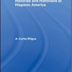 History and Historians of Hispanic America History and Historians of Hispanic America