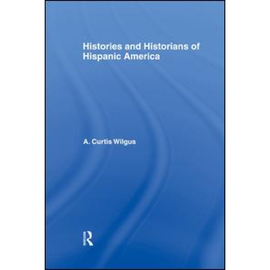 History and Historians of Hispanic America