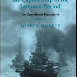 The Royal Navy and the Capital Ship in the Interwar Period
