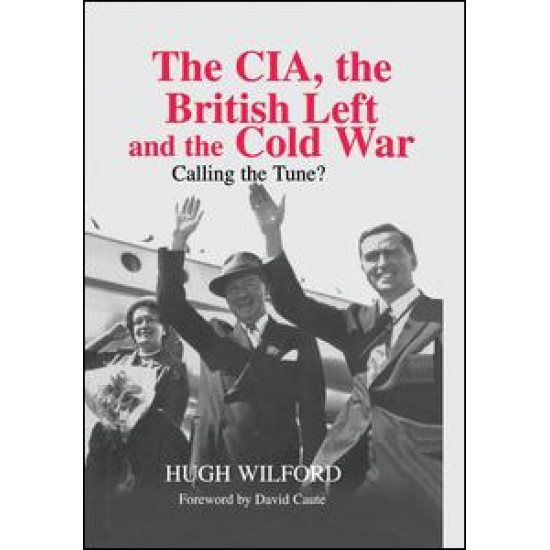 The CIA, the British Left and the Cold War