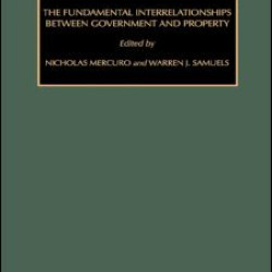 The Fundamental Interrelationships between Government and Property The Fundamental Interrelationships between Government and Property