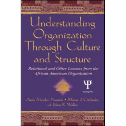 Understanding Organization Through Culture and Structure Understanding Organization Through Culture and Structure