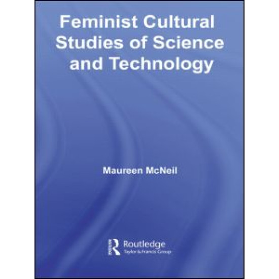 Feminist Cultural Studies of Science and Technology
