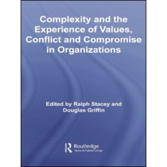 Complexity and the Experience of Values, Conflict and Compromise in Organizations