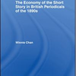 The Economy of the Short Story in British Periodicals of the 1890s The Economy of the Short Story in British Periodicals of the 1890s