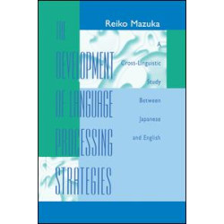 The Development of Language Processing Strategies