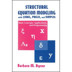 Structural Equation Modeling With Lisrel, Prelis, and Simplis