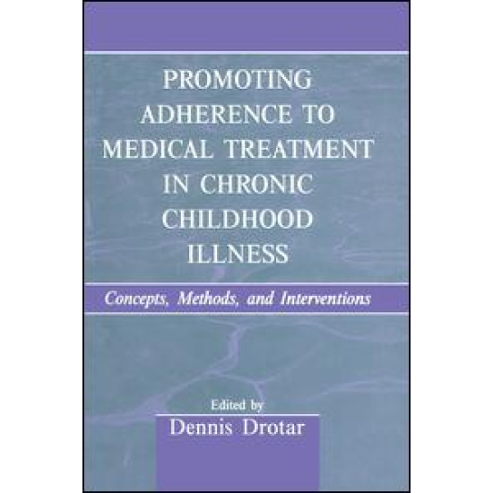 Promoting Adherence to Medical Treatment in Chronic Childhood Illness