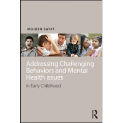 Addressing Challenging Behaviors and Mental Health Issues in Early Childhood Addressing Challenging Behaviors and Mental Health Issues in Early Childhood