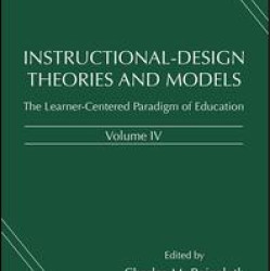 Instructional-Design Theories and Models, Volume IV Instructional-Design Theories and Models, Volume IV