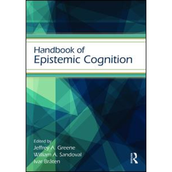 Handbook of Epistemic Cognition