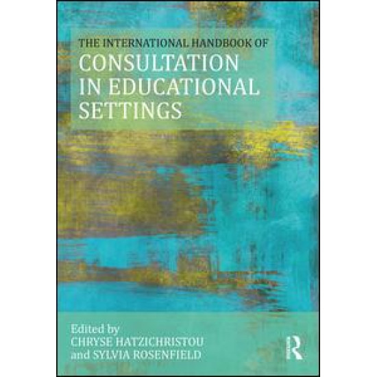 The International Handbook of Consultation in Educational Settings The International Handbook of Consultation in Educational Settings
