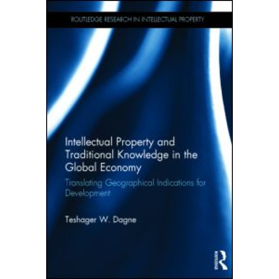 Intellectual Property and Traditional Knowledge in the Global Economy Intellectual Property and Traditional Knowledge in the Global Economy