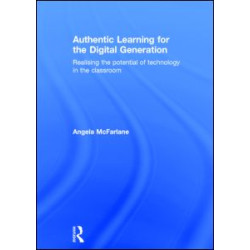 Authentic Learning for the Digital Generation Authentic Learning for the Digital Generation