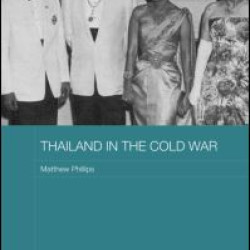 Thailand in the Cold War Thailand in the Cold War