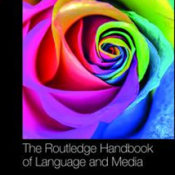 The Routledge Handbook of Language and Media The Routledge Handbook of Language and Media