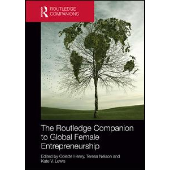 The Routledge Companion to Global Female Entrepreneurship The Routledge Companion to Global Female Entrepreneurship