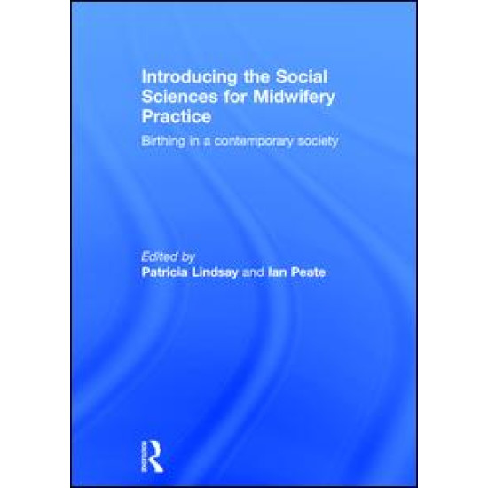 Introducing the Social Sciences for Midwifery Practice Introducing the Social Sciences for Midwifery Practice