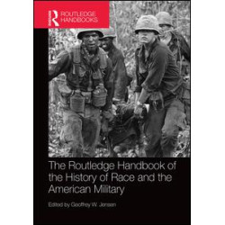 The Routledge Handbook of the History of Race and the American Military The Routledge Handbook of the History of Race and the American Military