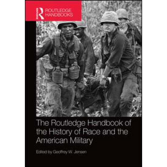 The Routledge Handbook of the History of Race and the American Military