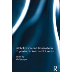 Globalization and Transnational Capitalism in Asia and Oceania Globalization and Transnational Capitalism in Asia and Oceania