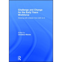 Challenge and Change for the Early Years Workforce Challenge and Change for the Early Years Workforce