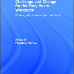 Challenge and Change for the Early Years Workforce