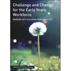 Challenge and Change for the Early Years Workforce Challenge and Change for the Early Years Workforce