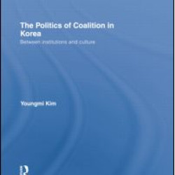 The Politics of Coalition in Korea The Politics of Coalition in Korea