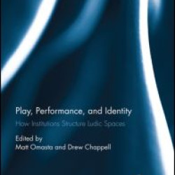Play, Performance, and Identity Play, Performance, and Identity