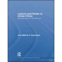 Leisure and Power in Urban China Leisure and Power in Urban China