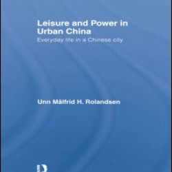 Leisure and Power in Urban China Leisure and Power in Urban China