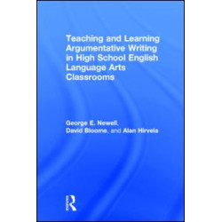 Teaching and Learning Argumentative Writing in High School English Language Arts Classrooms Teaching and Learning Argumentative Writing in High School English Language Arts Classrooms