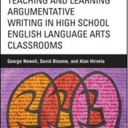 Teaching and Learning Argumentative Writing in High School English Language Arts Classrooms