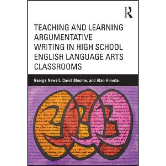 Teaching and Learning Argumentative Writing in High School English Language Arts Classrooms