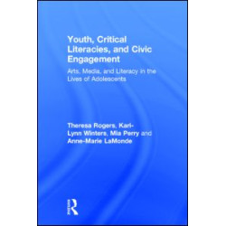 Youth, Critical Literacies, and Civic Engagement Youth, Critical Literacies, and Civic Engagement