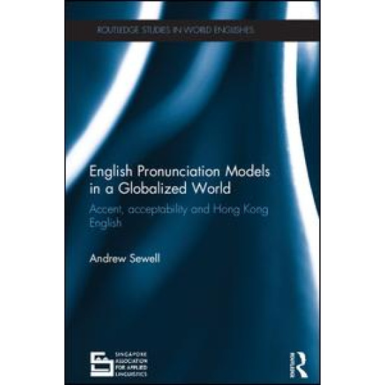 English Pronunciation Models in a Globalized World English Pronunciation Models in a Globalized World