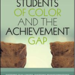 Students of Color and the Achievement Gap Students of Color and the Achievement Gap