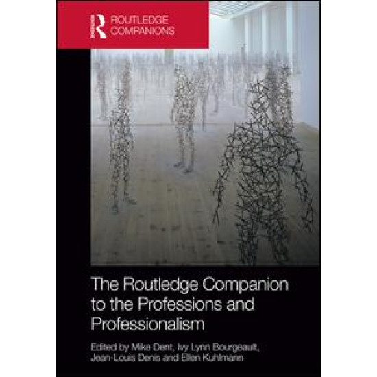 The Routledge Companion to the Professions and Professionalism