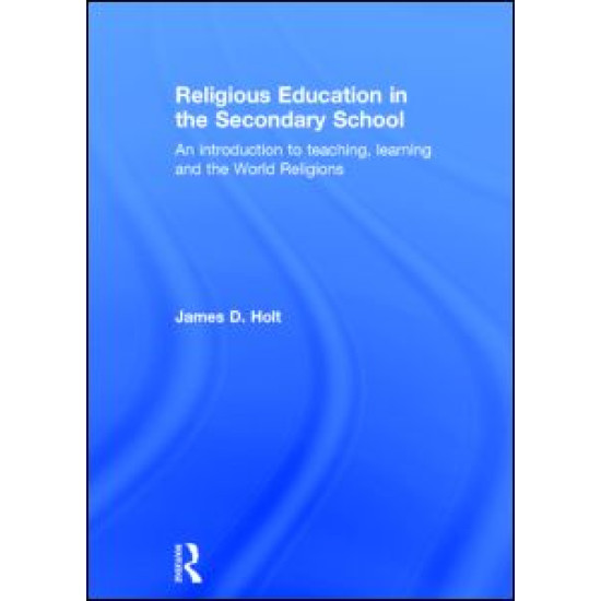 Religious Education in the Secondary School Religious Education in the Secondary School