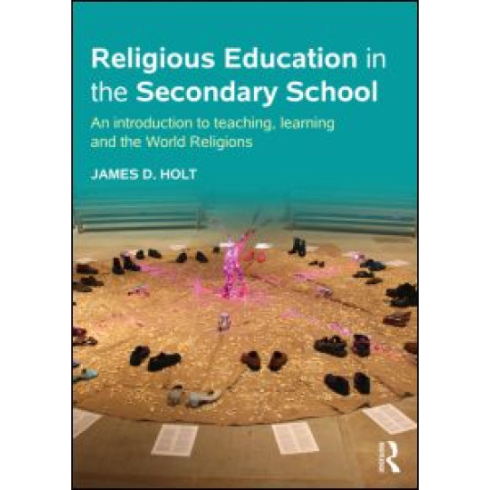 Religious Education in the Secondary School Religious Education in the Secondary School