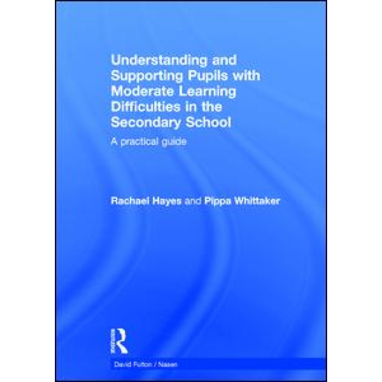 Understanding and Supporting Pupils with Moderate Learning Difficulties in the Secondary School Understanding and Supporting Pupils with Moderate Learning Difficulties in the Secondary School