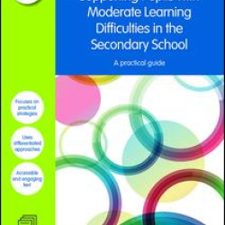 Understanding and Supporting Pupils with Moderate Learning Difficulties in the Secondary School Understanding and Supporting Pupils with Moderate Learning Difficulties in the Secondary School