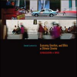 Economy, Emotion, and Ethics in Chinese Cinema Economy, Emotion, and Ethics in Chinese Cinema