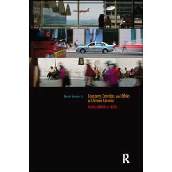 Economy, Emotion, and Ethics in Chinese Cinema