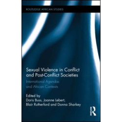 Sexual Violence in Conflict and Post-Conflict Societies