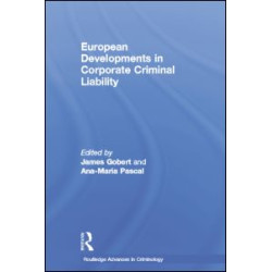 European Developments in Corporate Criminal Liability European Developments in Corporate Criminal Liability