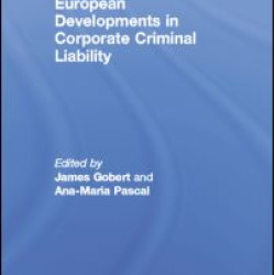 European Developments in Corporate Criminal Liability European Developments in Corporate Criminal Liability
