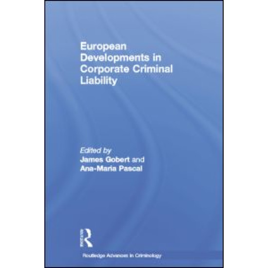European Developments in Corporate Criminal Liability European Developments in Corporate Criminal Liability